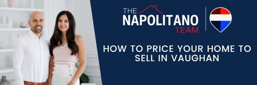 How to price your home to sell in Vaughan Ontario real estate pricing guide