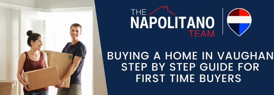 Buying a home in Vaughan step by step guide for first time buyers in Ontario