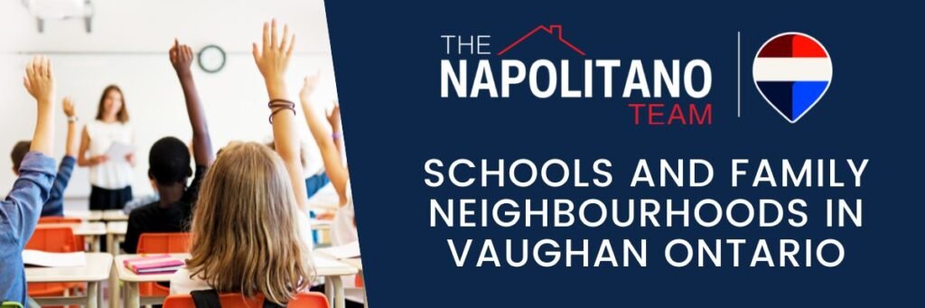 Schools and Family Neighbourhoods in Vaughan Ontario